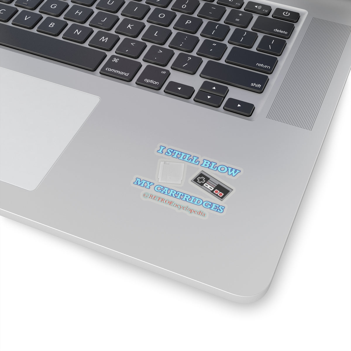 “I still blow my cartridges” 
Kiss-Cut Stickers