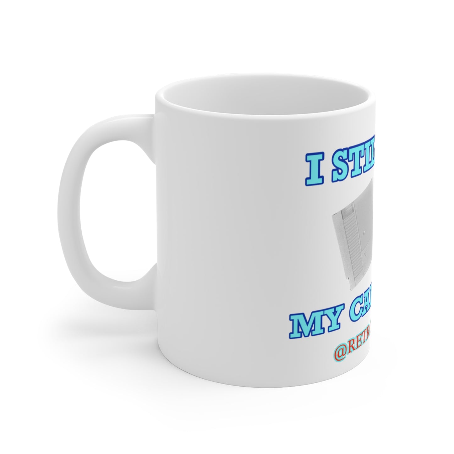 “I Still Blow My Cartridges” Ceramic Mugs (11oz\15oz\20oz)