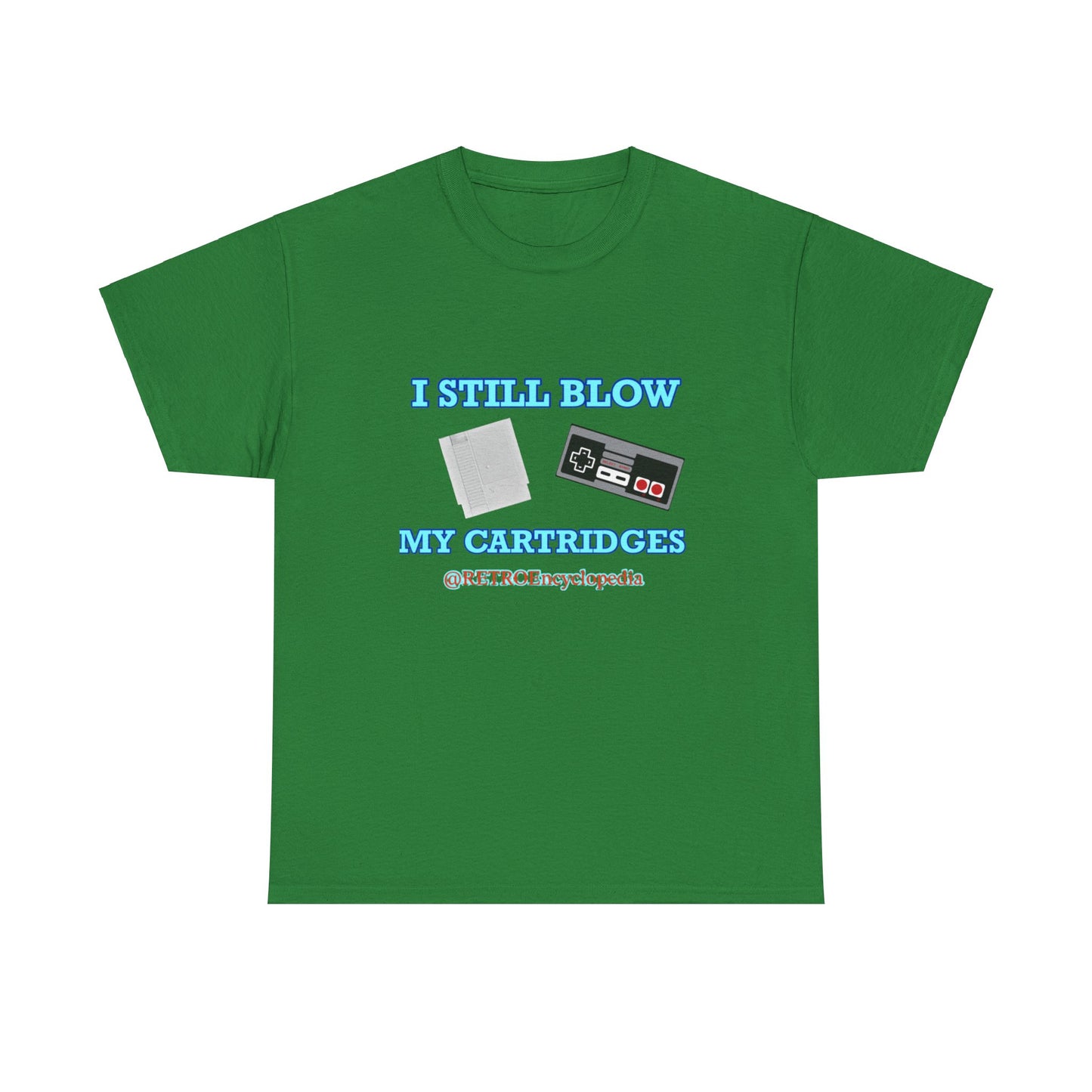 I still blow my cartridges T-shirt