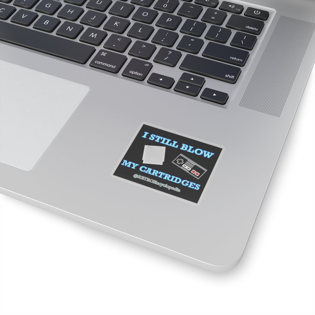 “I still blow my cartridges” 
Kiss-Cut Stickers