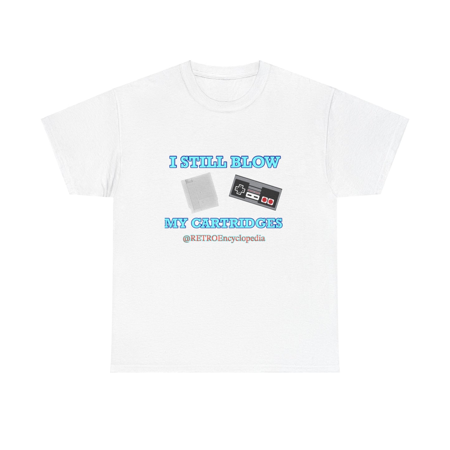 I still blow my cartridges T-shirt