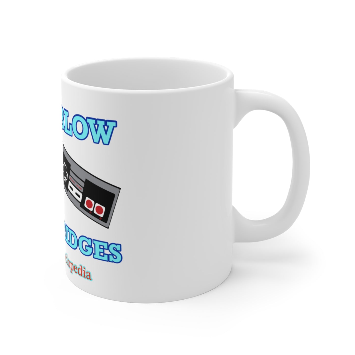 “I Still Blow My Cartridges” Ceramic Mugs (11oz\15oz\20oz)