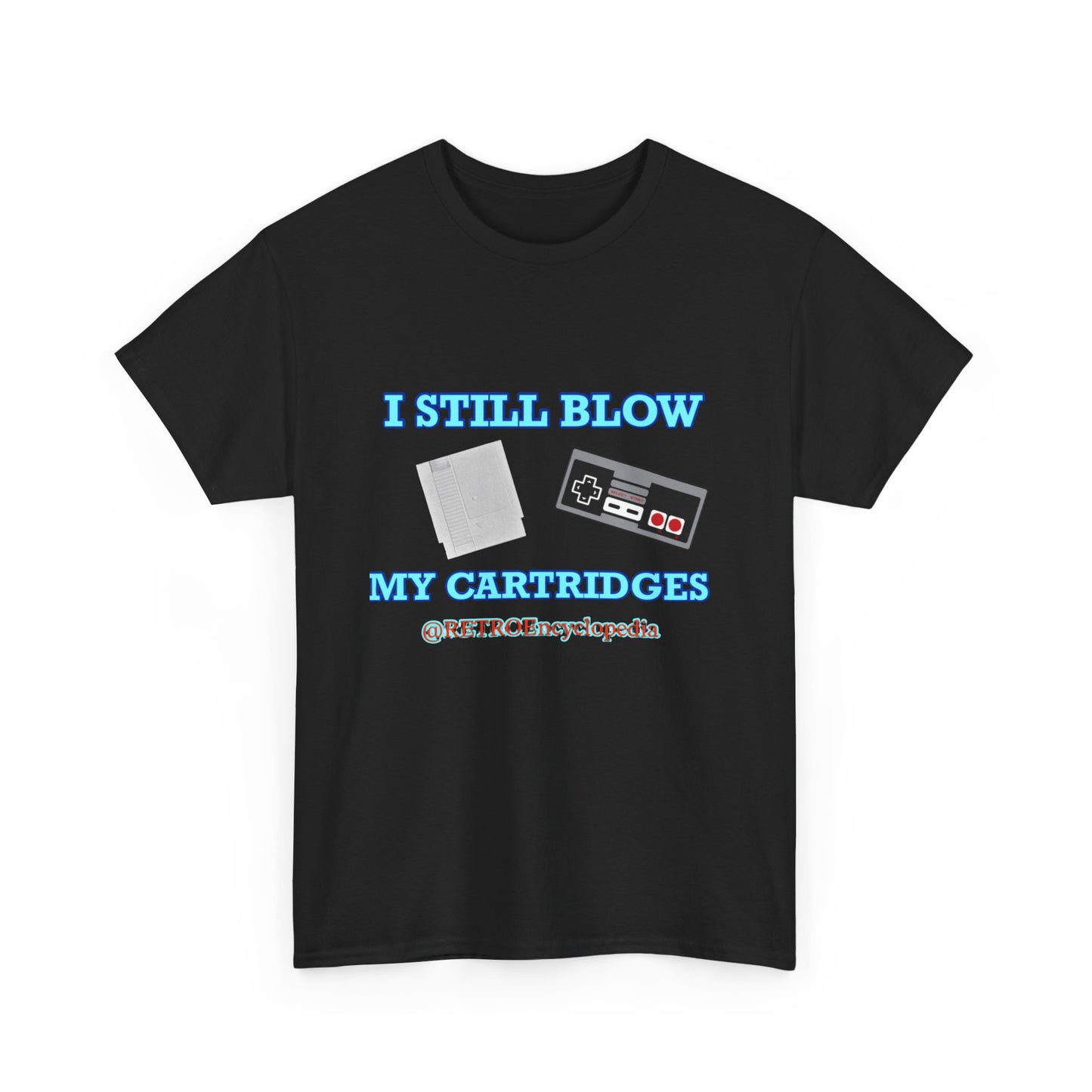 I still blow my cartridges T-shirt