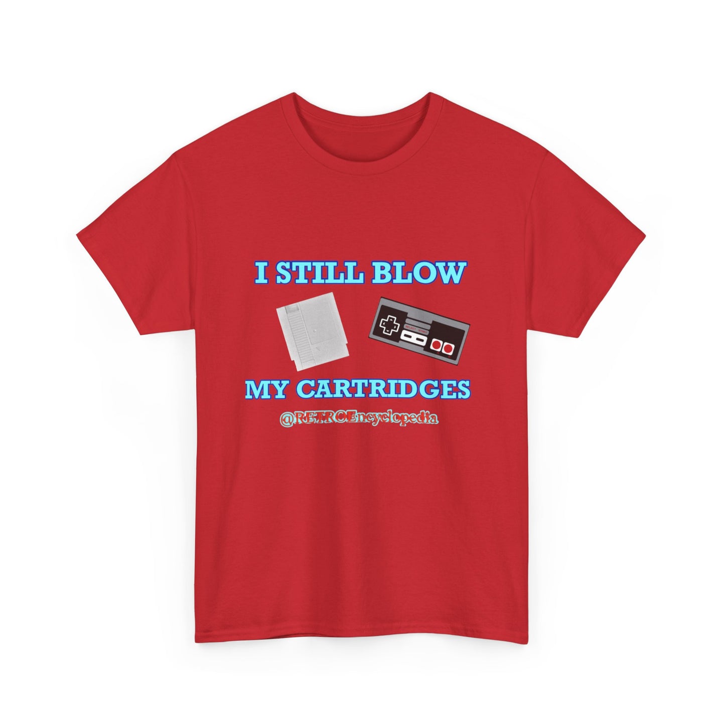 I still blow my cartridges T-shirt